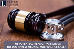 Leifer-The-Potential-Risks-of-IVC-Filters-Do-You-Have-a-Medical-Malpractice-Case-300x200 Leifer-The-Potential-Risks-of-IVC-Filters-Do-You-Have-a-Medical-Malpractice-Case-300x200